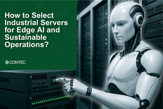 How to Select Industrial Servers for Edge AI and Sustainable Operations